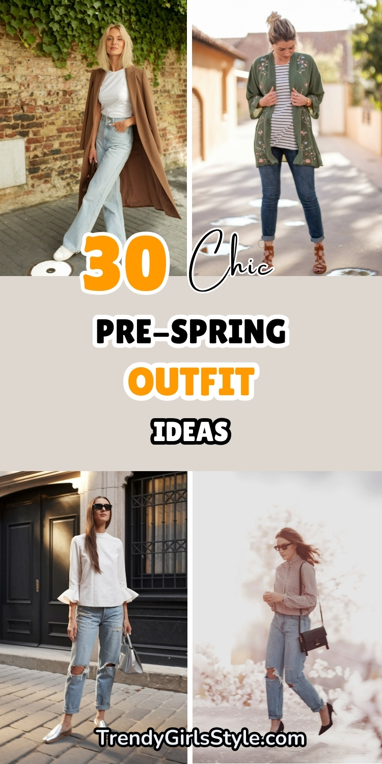 30 Chic Pre-Spring Outfit Ideas for Girls to Stay Stylish & Cozy Between Winter and Spring