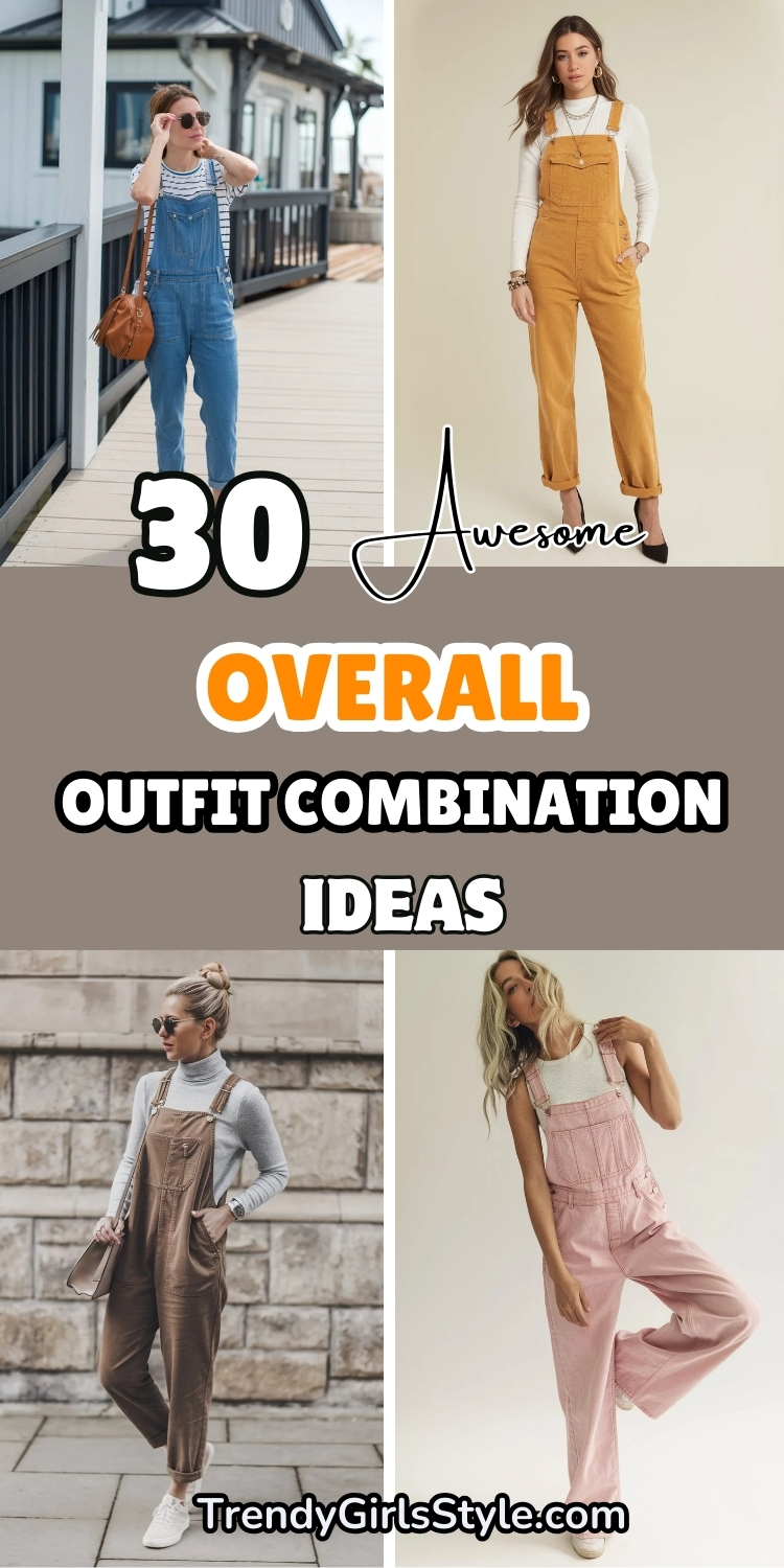 30 Awesome Overalls Outfit Combinations for Your Next Look